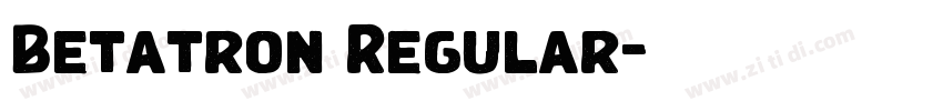 Betatron Regular字体转换 Betatron Regular字体转换